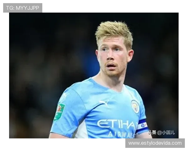 德布劳内回顾曼城生涯未完成的目标与遗憾状态分析